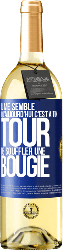 29,95 € Envoi gratuit | Vin blanc Édition WHITE Il me semble qu'aujourd'hui c'est à ton tour de souffler une bougie Étiquette Bleue. Étiquette personnalisable Vin jeune Récolte 2024 Verdejo