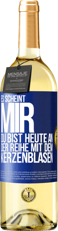 29,95 € Kostenloser Versand | Weißwein WHITE Ausgabe Es scheint mir, du bist heute an der Reihe mit dem Kerzenblasen Blaue Markierung. Anpassbares Etikett Junger Wein Ernte 2024 Verdejo