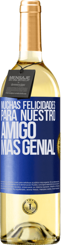 29,95 € Envío gratis | Vino Blanco Edición WHITE Muchas felicidades para nuestro amigo mas genial Etiqueta Azul. Etiqueta personalizable Vino joven Cosecha 2023 Verdejo