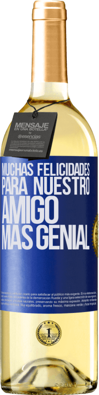 29,95 € Envío gratis | Vino Blanco Edición WHITE Muchas felicidades para nuestro amigo mas genial Etiqueta Azul. Etiqueta personalizable Vino joven Cosecha 2024 Verdejo