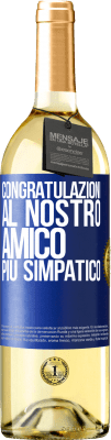 29,95 € Spedizione Gratuita | Vino bianco Edizione WHITE Congratulazioni al nostro amico più simpatico Etichetta Blu. Etichetta personalizzabile Vino giovane Raccogliere 2023 Verdejo