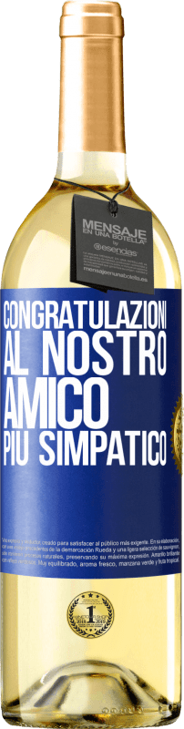 29,95 € Spedizione Gratuita | Vino bianco Edizione WHITE Congratulazioni al nostro amico più simpatico Etichetta Blu. Etichetta personalizzabile Vino giovane Raccogliere 2024 Verdejo