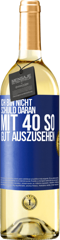 29,95 € Kostenloser Versand | Weißwein WHITE Ausgabe Ich bin nicht schuld daran mit 40 so gut auszusehen Blaue Markierung. Anpassbares Etikett Junger Wein Ernte 2024 Verdejo