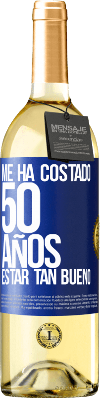 29,95 € Envío gratis | Vino Blanco Edición WHITE Me ha costado 50 años, estar tan bueno Etiqueta Azul. Etiqueta personalizable Vino joven Cosecha 2023 Verdejo
