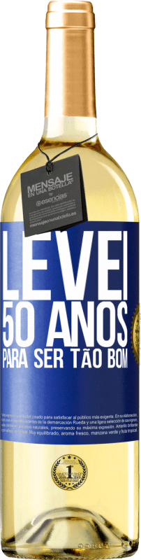 29,95 € Envio grátis | Vinho branco Edição WHITE Levei 50 anos para ser tão bom Etiqueta Azul. Etiqueta personalizável Vinho jovem Colheita 2024 Verdejo