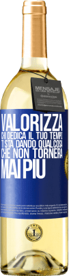 29,95 € Spedizione Gratuita | Vino bianco Edizione WHITE Valorizza chi dedica il tuo tempo. Ti sta dando qualcosa che non tornerà mai più Etichetta Blu. Etichetta personalizzabile Vino giovane Raccogliere 2023 Verdejo