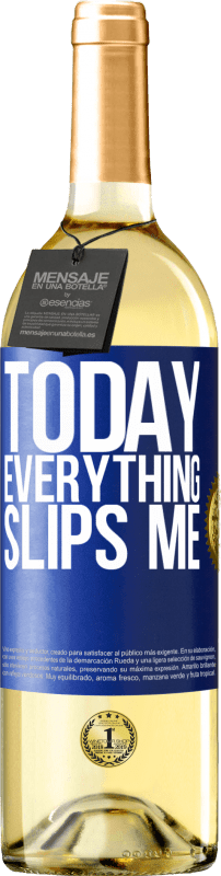 29,95 € Free Shipping | White Wine WHITE Edition Today everything slips me Blue Label. Customizable label Young wine Harvest 2025 Verdejo