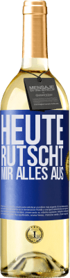 29,95 € Kostenloser Versand | Weißwein WHITE Ausgabe Heute rutscht mir alles aus Blaue Markierung. Anpassbares Etikett Junger Wein Ernte 2024 Verdejo