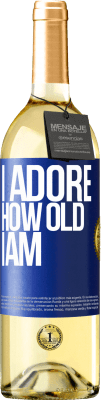 29,95 € Free Shipping | White Wine WHITE Edition I adore how old I am Blue Label. Customizable label Young wine Harvest 2024 Verdejo