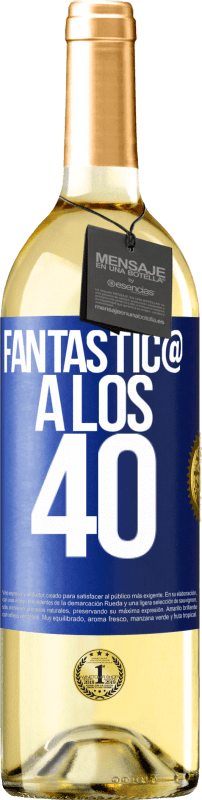 29,95 € Envío gratis | Vino Blanco Edición WHITE Fantástic@ a los 40 Etiqueta Azul. Etiqueta personalizable Vino joven Cosecha 2023 Verdejo