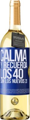 29,95 € Envío gratis | Vino Blanco Edición WHITE Calma y recuerda, los 40 son los nuevos 20 Etiqueta Azul. Etiqueta personalizable Vino joven Cosecha 2025 Verdejo