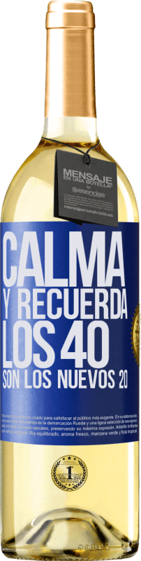 29,95 € Envío gratis | Vino Blanco Edición WHITE Calma y recuerda, los 40 son los nuevos 20 Etiqueta Azul. Etiqueta personalizable Vino joven Cosecha 2024 Verdejo