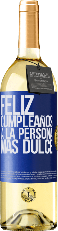 29,95 € Envío gratis | Vino Blanco Edición WHITE Feliz cumpleaños a la persona más dulce Etiqueta Azul. Etiqueta personalizable Vino joven Cosecha 2023 Verdejo