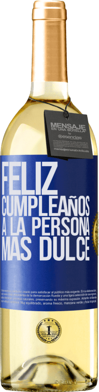 29,95 € Envío gratis | Vino Blanco Edición WHITE Feliz cumpleaños a la persona más dulce Etiqueta Azul. Etiqueta personalizable Vino joven Cosecha 2024 Verdejo