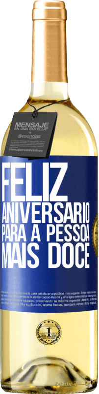 29,95 € Envio grátis | Vinho branco Edição WHITE Feliz aniversário para a pessoa mais doce Etiqueta Azul. Etiqueta personalizável Vinho jovem Colheita 2024 Verdejo