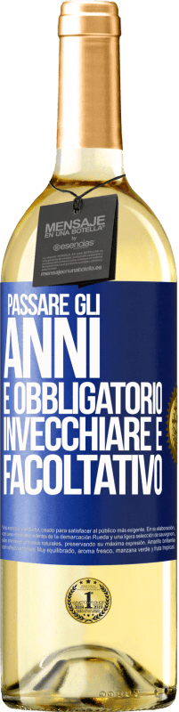 29,95 € Spedizione Gratuita | Vino bianco Edizione WHITE Passare gli anni è obbligatorio, invecchiare è facoltativo Etichetta Blu. Etichetta personalizzabile Vino giovane Raccogliere 2024 Verdejo