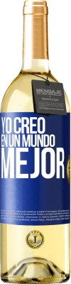 29,95 € Envío gratis | Vino Blanco Edición WHITE Yo creo (EN) un mundo mejor Etiqueta Azul. Etiqueta personalizable Vino joven Cosecha 2024 Verdejo