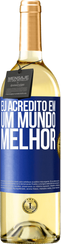 29,95 € Envio grátis | Vinho branco Edição WHITE Eu acredito (EM) um mundo melhor Etiqueta Azul. Etiqueta personalizável Vinho jovem Colheita 2023 Verdejo