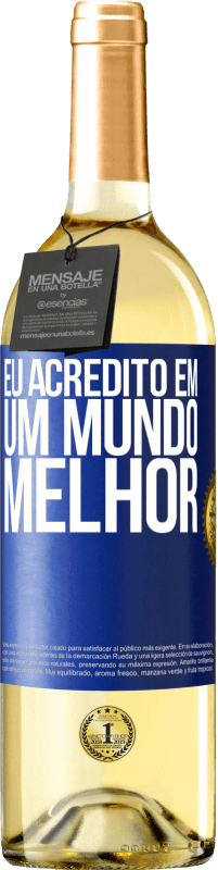 29,95 € Envio grátis | Vinho branco Edição WHITE Eu acredito (EM) um mundo melhor Etiqueta Azul. Etiqueta personalizável Vinho jovem Colheita 2025 Verdejo