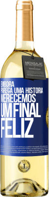 29,95 € Envio grátis | Vinho branco Edição WHITE Embora pareça uma história, merecemos um final feliz Etiqueta Azul. Etiqueta personalizável Vinho jovem Colheita 2024 Verdejo