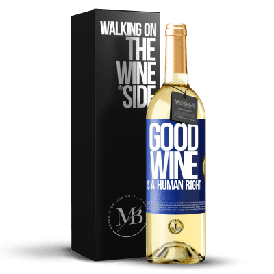 «Good wine is a human right» WHITE Edition