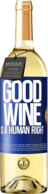 29,95 € Envio grátis | Vinho branco Edição WHITE Good wine is a human right Etiqueta Azul. Etiqueta personalizável Vinho jovem Colheita 2024 Verdejo