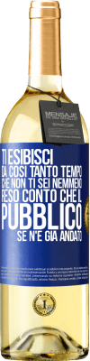 29,95 € Spedizione Gratuita | Vino bianco Edizione WHITE Ti esibisci da così tanto tempo che non ti sei nemmeno reso conto che il pubblico se n'è già andato Etichetta Blu. Etichetta personalizzabile Vino giovane Raccogliere 2023 Verdejo