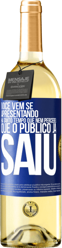 29,95 € Envio grátis | Vinho branco Edição WHITE Você vem se apresentando há tanto tempo que nem percebeu que o público já saiu Etiqueta Azul. Etiqueta personalizável Vinho jovem Colheita 2023 Verdejo