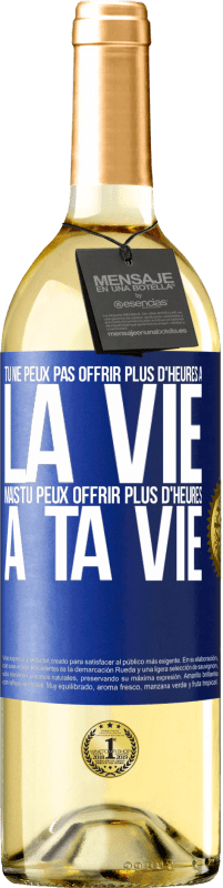 29,95 € Envoi gratuit | Vin blanc Édition WHITE Tu ne peux pas offrir plus d'heures à la vie, mais tu peux offrir plus d'heures à ta vie Étiquette Bleue. Étiquette personnalisable Vin jeune Récolte 2023 Verdejo