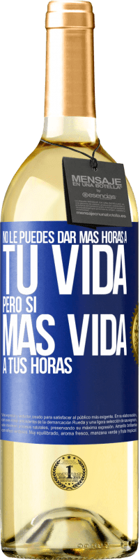 29,95 € Envío gratis | Vino Blanco Edición WHITE No le puedes dar más horas a tu vida, pero sí más vida a tus horas Etiqueta Azul. Etiqueta personalizable Vino joven Cosecha 2024 Verdejo