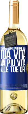 29,95 € Spedizione Gratuita | Vino bianco Edizione WHITE Non puoi dare più ore alla tua vita, ma più vita alle tue ore Etichetta Blu. Etichetta personalizzabile Vino giovane Raccogliere 2023 Verdejo