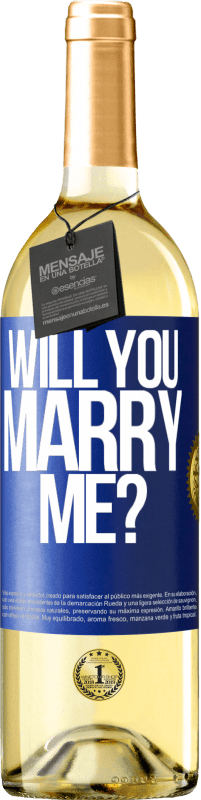 29,95 € Free Shipping | White Wine WHITE Edition Will you marry me? Blue Label. Customizable label Young wine Harvest 2023 Verdejo