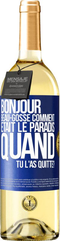 29,95 € Envoi gratuit | Vin blanc Édition WHITE Bonjour beau-gosse, comment était le paradis quand tu l'as quitté? Étiquette Bleue. Étiquette personnalisable Vin jeune Récolte 2023 Verdejo