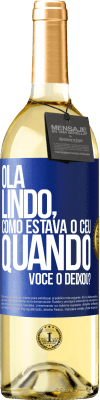 29,95 € Envio grátis | Vinho branco Edição WHITE Olá lindo, como estava o céu quando você o deixou? Etiqueta Azul. Etiqueta personalizável Vinho jovem Colheita 2025 Verdejo