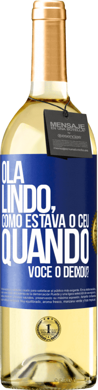 29,95 € Envio grátis | Vinho branco Edição WHITE Olá lindo, como estava o céu quando você o deixou? Etiqueta Azul. Etiqueta personalizável Vinho jovem Colheita 2023 Verdejo