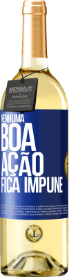 29,95 € Envio grátis | Vinho branco Edição WHITE Nenhuma boa ação fica impune Etiqueta Azul. Etiqueta personalizável Vinho jovem Colheita 2023 Verdejo