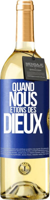 29,95 € Envoi gratuit | Vin blanc Édition WHITE Quand nous étions des dieux Étiquette Bleue. Étiquette personnalisable Vin jeune Récolte 2023 Verdejo