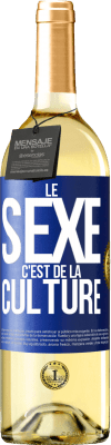 29,95 € Envoi gratuit | Vin blanc Édition WHITE Le sexe c'est de la culture Étiquette Bleue. Étiquette personnalisable Vin jeune Récolte 2023 Verdejo