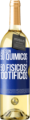 29,95 € Envio grátis | Vinho branco Edição WHITE ¿Qué son 50 químicos y 50 físicos? 100tíficos Etiqueta Azul. Etiqueta personalizável Vinho jovem Colheita 2023 Verdejo