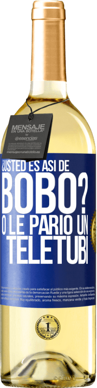 29,95 € Envío gratis | Vino Blanco Edición WHITE ¿Usted es así de bobo? O le parió un teletubi Etiqueta Azul. Etiqueta personalizable Vino joven Cosecha 2023 Verdejo