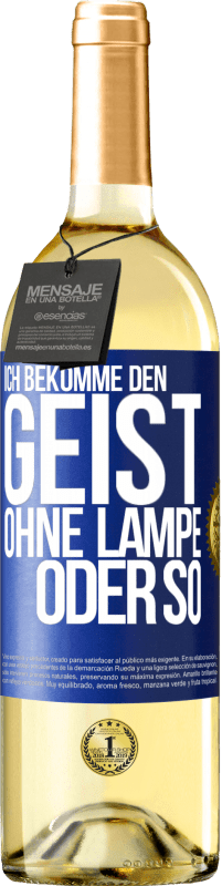 29,95 € Kostenloser Versand | Weißwein WHITE Ausgabe Ich bekomme den Geist ohne Lampe oder so Blaue Markierung. Anpassbares Etikett Junger Wein Ernte 2023 Verdejo