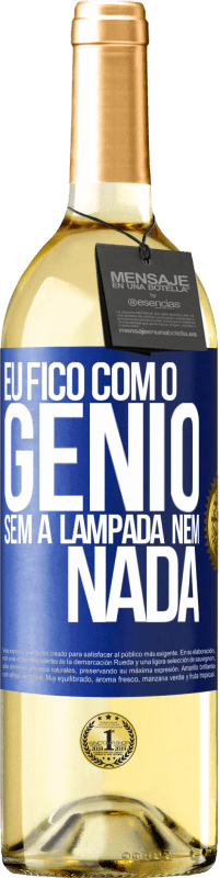 29,95 € Envio grátis | Vinho branco Edição WHITE Eu fico com o gênio sem a lâmpada nem nada Etiqueta Azul. Etiqueta personalizável Vinho jovem Colheita 2024 Verdejo