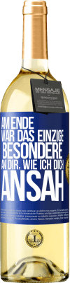 29,95 € Kostenloser Versand | Weißwein WHITE Ausgabe Am Ende war das einzige Besondere an dir, wie ich dich ansah Blaue Markierung. Anpassbares Etikett Junger Wein Ernte 2023 Verdejo