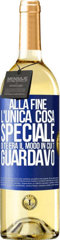 29,95 € Spedizione Gratuita | Vino bianco Edizione WHITE Alla fine l'unica cosa speciale di te era il modo in cui ti guardavo Etichetta Blu. Etichetta personalizzabile Vino giovane Raccogliere 2024 Verdejo