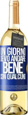 29,95 € Spedizione Gratuita | Vino bianco Edizione WHITE Un giorno devo andare bene con qualcuno Etichetta Blu. Etichetta personalizzabile Vino giovane Raccogliere 2023 Verdejo