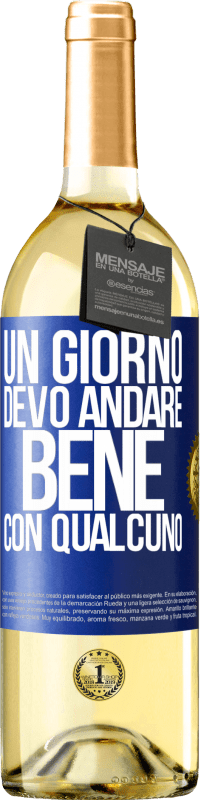 29,95 € Spedizione Gratuita | Vino bianco Edizione WHITE Un giorno devo andare bene con qualcuno Etichetta Blu. Etichetta personalizzabile Vino giovane Raccogliere 2023 Verdejo