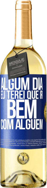 29,95 € Envio grátis | Vinho branco Edição WHITE Algum dia eu terei que ir bem com alguem Etiqueta Azul. Etiqueta personalizável Vinho jovem Colheita 2024 Verdejo