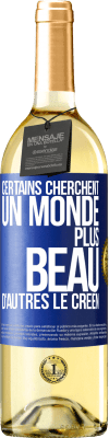 29,95 € Envoi gratuit | Vin blanc Édition WHITE Certains cherchent un monde plus beau, d'autres le créent Étiquette Bleue. Étiquette personnalisable Vin jeune Récolte 2023 Verdejo