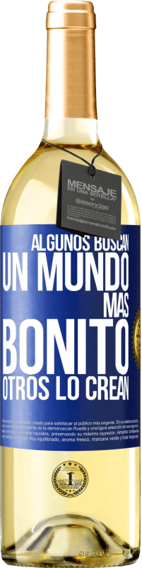 29,95 € Envío gratis | Vino Blanco Edición WHITE Algunos buscan un mundo más bonito, otros lo crean Etiqueta Azul. Etiqueta personalizable Vino joven Cosecha 2024 Verdejo