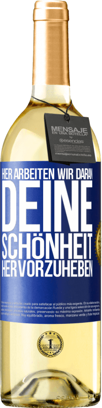 29,95 € Kostenloser Versand | Weißwein WHITE Ausgabe Hier arbeiten wir daran, deine Schönheit hervorzuheben Blaue Markierung. Anpassbares Etikett Junger Wein Ernte 2023 Verdejo